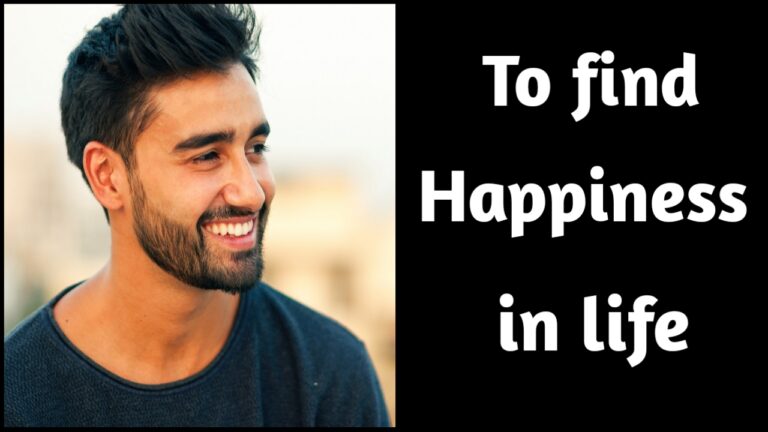Some simple way to find happiness in life
