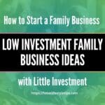 Low Investment Family Business Ideas