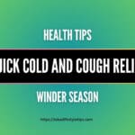 Quick Cold and Cough Relief: Effective Tips for winder season, 2024