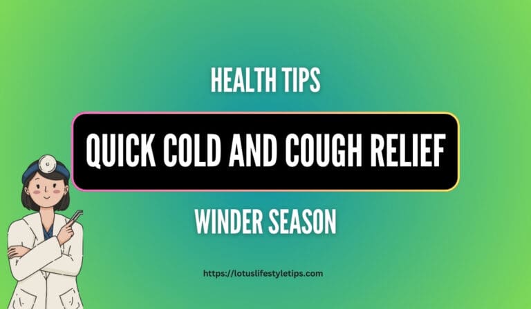 Quick Cold and Cough Relief: Effective Tips for winder season, 2024