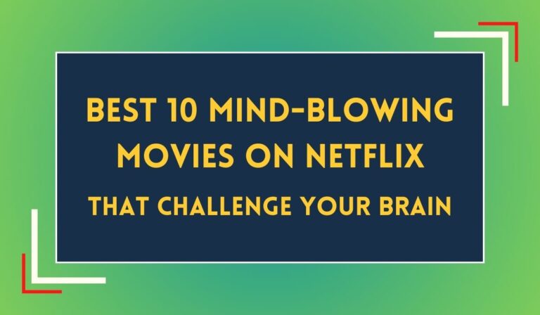 Best 10 Mind-Blowing Movies on Netflix